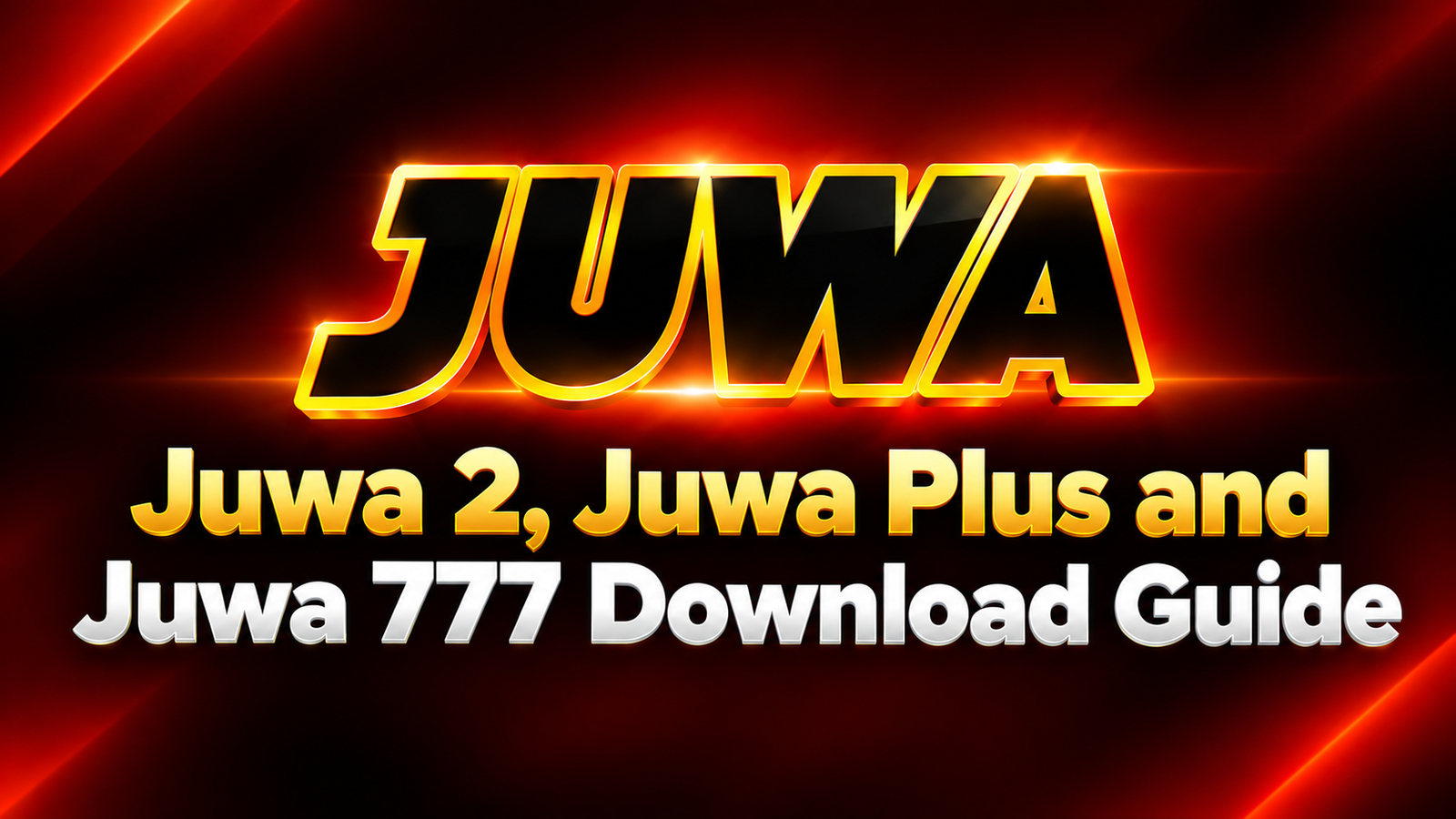 Juwa 2, Juwa Plus and Juwa 777 Download Guide